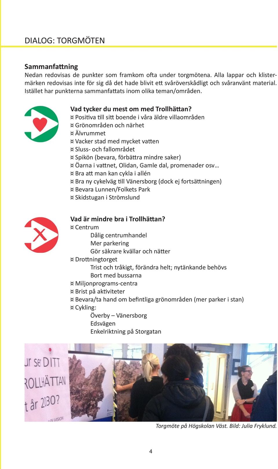 Vad tycker du mest om med Trollhättan?