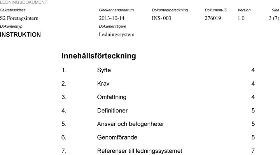 Omfattning 4 4. Definitioner 5 5.