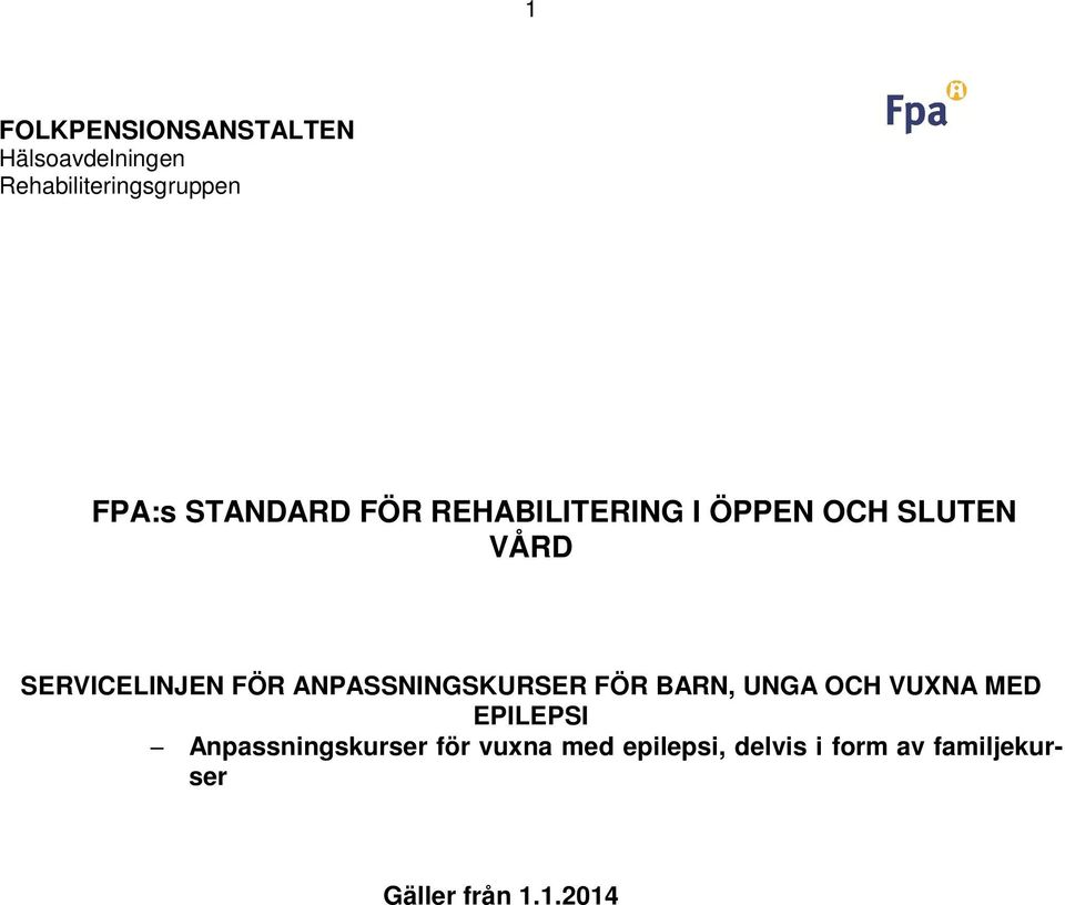 ANPASSNINGSKURSER FÖR BARN, UNGA OCH VUXNA MED EPILEPSI