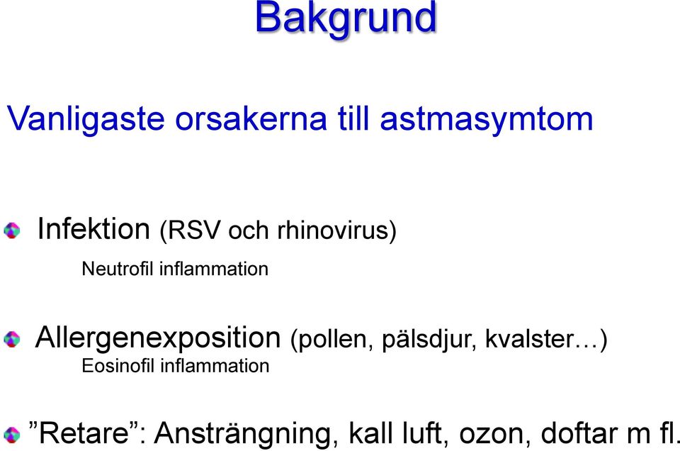 Allergenexposition (pollen, pälsdjur, kvalster )