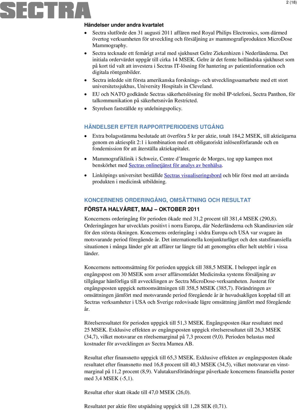 Gelre är det femte holländska sjukhuset som på kort tid valt att investera i Sectras IT-lösning för hantering av patientinformation och digitala röntgenbilder.