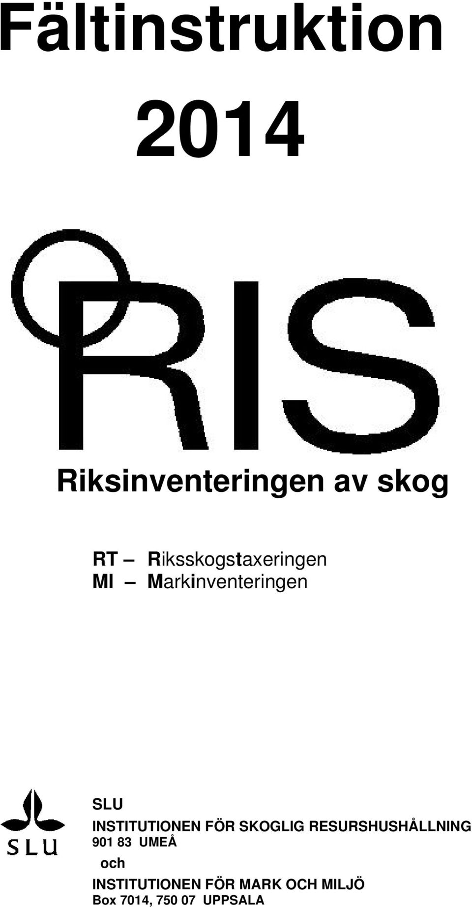 INSTITUTIONEN FÖR SKOGLIG RESURSHUSHÅLLNING 901 83