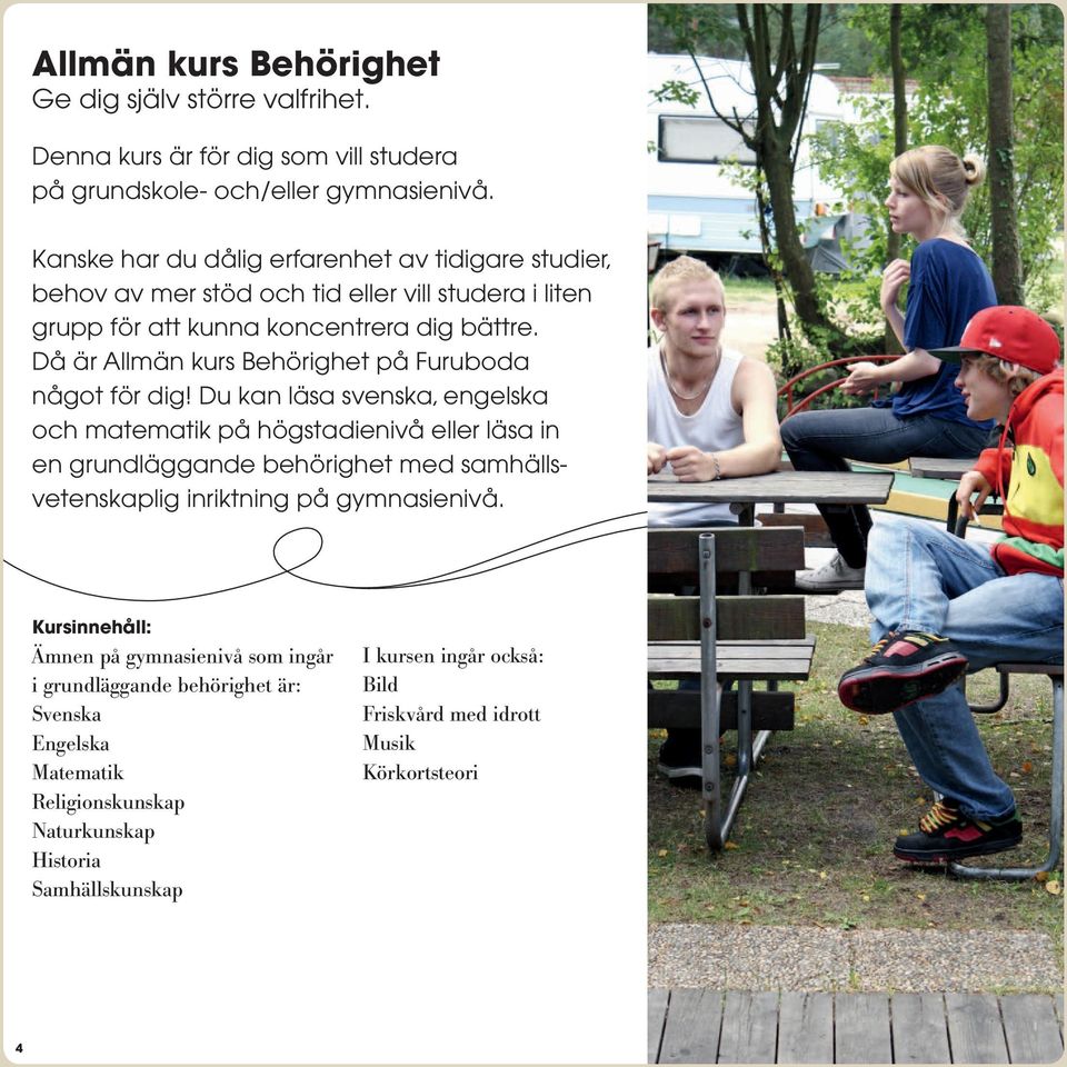 Då är Allmän kurs Behörighet på Furuboda något för dig!