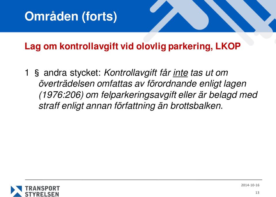 omfattas av förordnande enligt lagen (1976:206) om