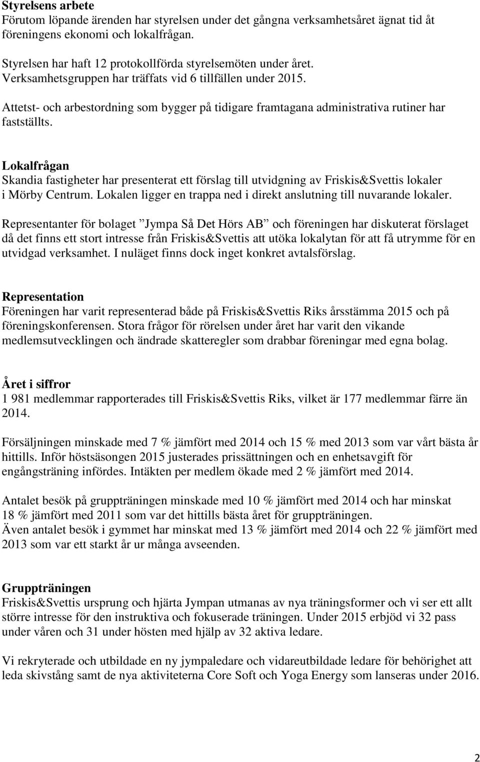 Attetst- och arbestordning som bygger på tidigare framtagana administrativa rutiner har fastställts.