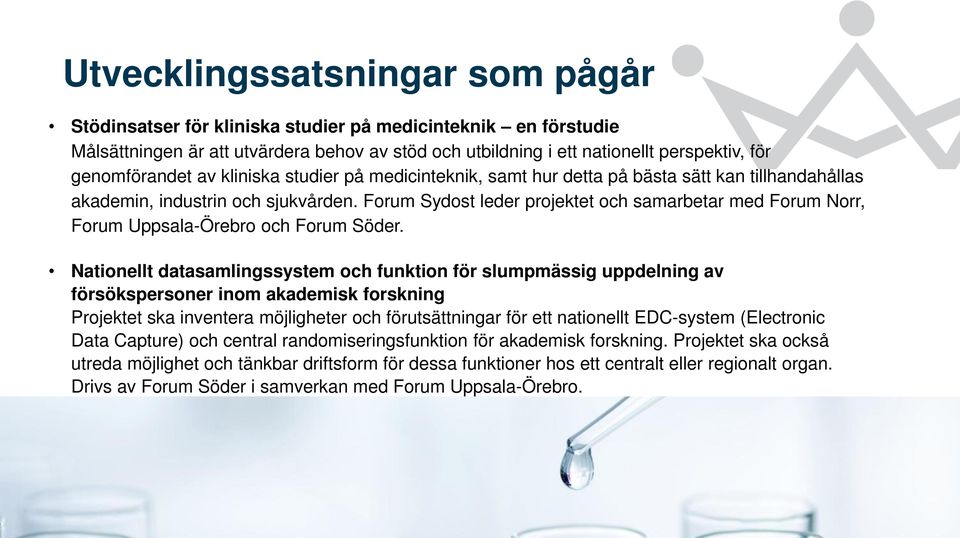 Forum Sydost leder projektet och samarbetar med Forum Norr, Forum Uppsala-Örebro och Forum Söder.