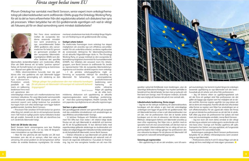 Vilken betydelse har ett EU-godkännande egentligen och vad är viktigt att fokusera på för en ökad samordning samt minskat dubbelarbete?