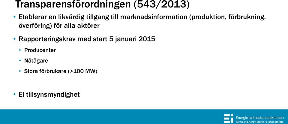 överföring) för alla aktörer Rapporteringskrav med start 5