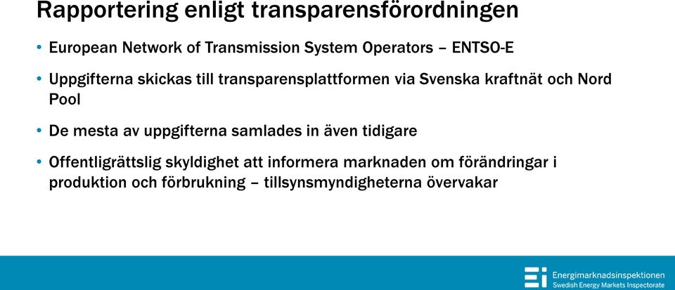 Nord Pool De mesta av uppgifterna samlades in även tidigare Offentligrättslig skyldighet