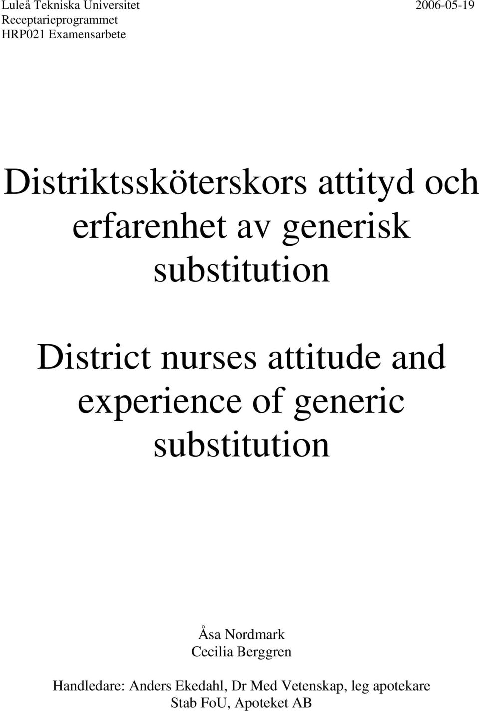 nurses attitude and experience of generic substitution Åsa Nordmark Cecilia