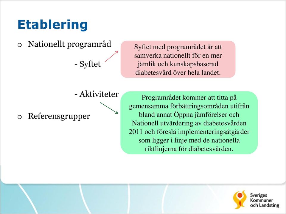Programrådet kommer att titta på gemensamma förbättringsområden utifrån bland annat Öppna jämförelser och