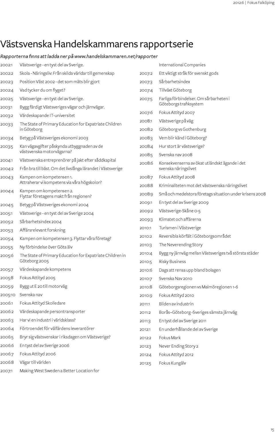 2003:1 Bygg färdigt Västsveriges vägar och järnvägar.