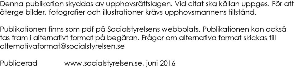 Publikationen finns som pdf på Socialstyrelsens webbplats.