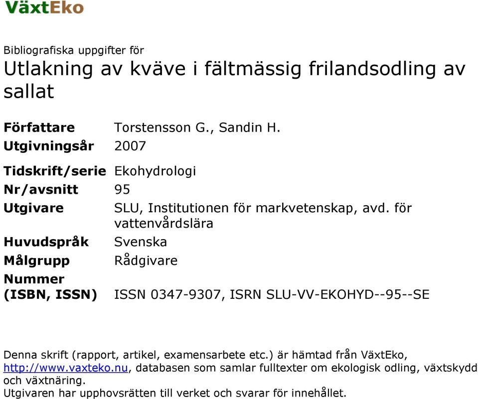 avd. för vattenvårdslära Svenska Rådgivare ISSN 0347-9307, ISRN SLU-VV-EKOHYD--95--SE Denna skrift (rapport, artikel, examensarbete etc.