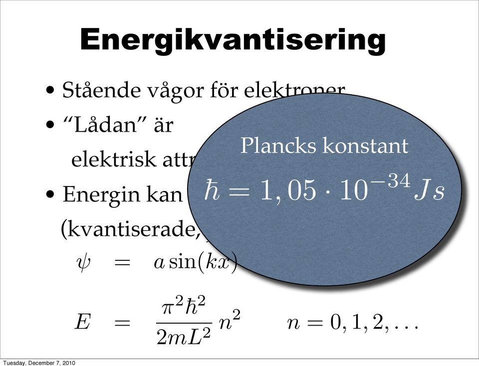 34 Js Energin kan bara anta stegvisa (kvantiserade, jfr.