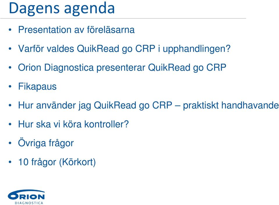 Orion Diagnostica presenterar QuikRead go CRP Fikapaus Hur