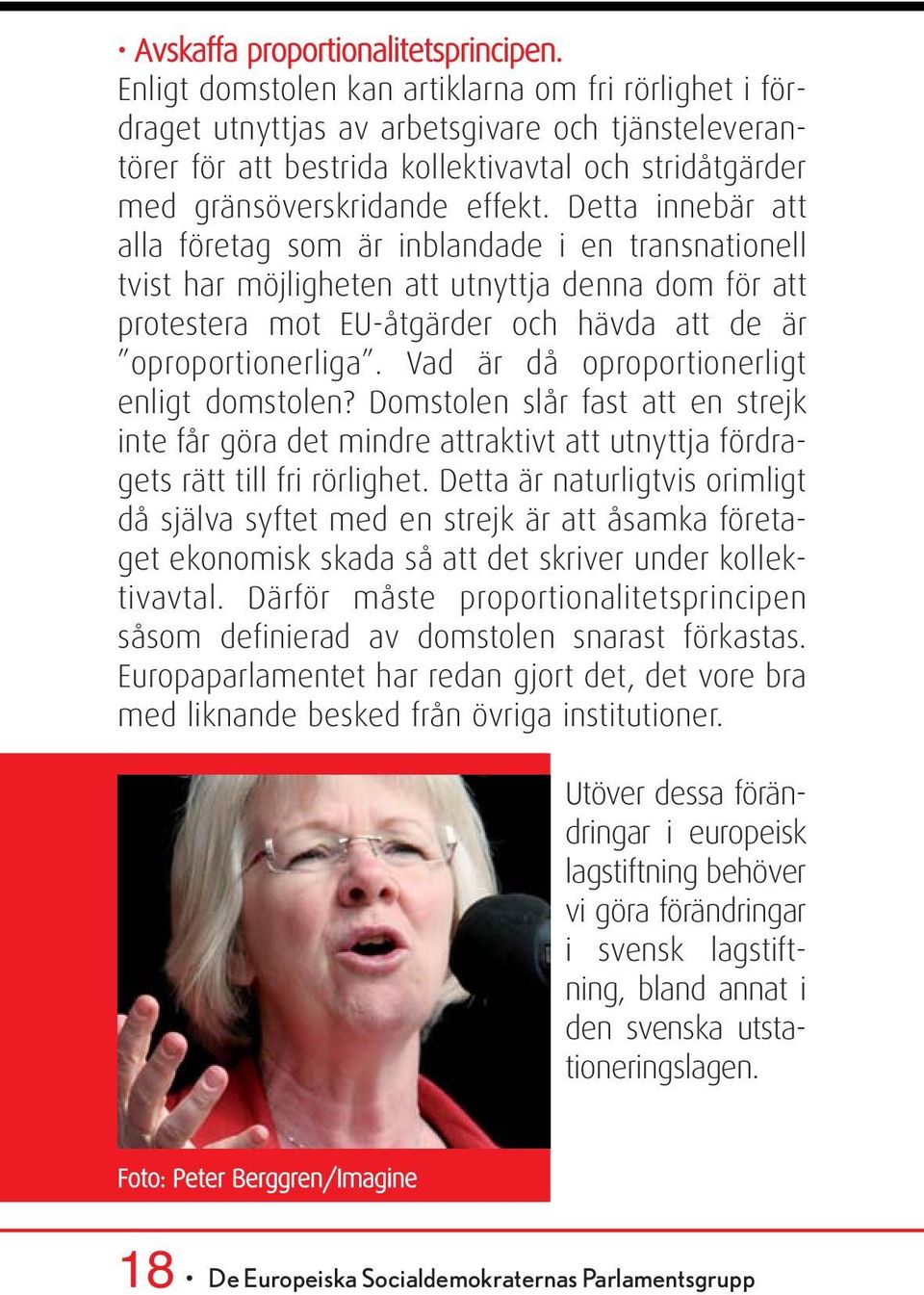 Detta innebär att alla företag som är inblandade i en transnationell tvist har möjligheten att utnyttja denna dom för att protestera mot EU-åtgärder och hävda att de är oproportionerliga.
