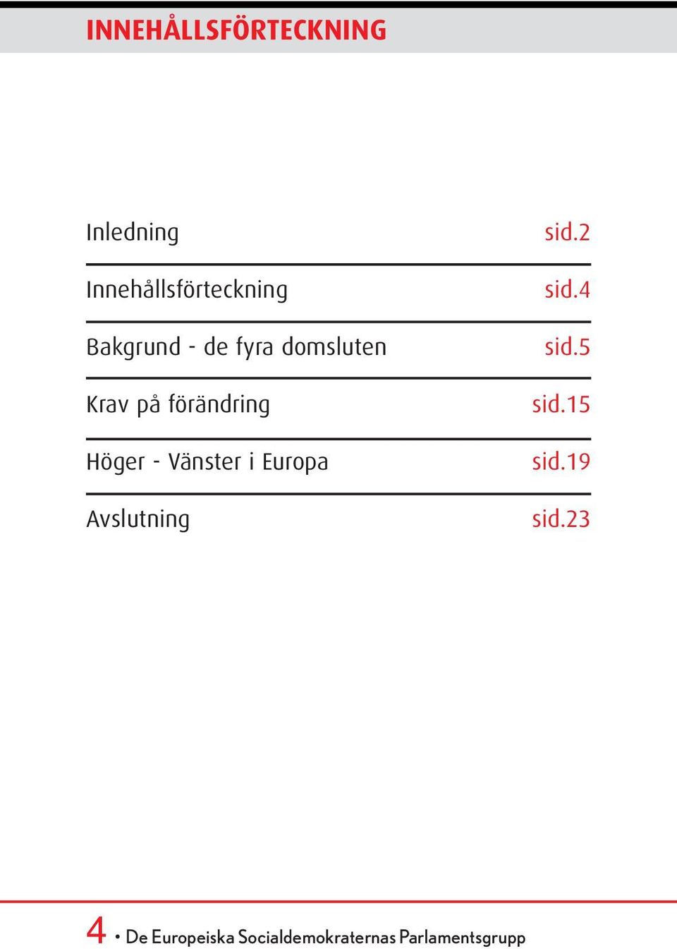 Vänster i Europa Avslutning sid.2 sid.4 sid.5 sid.15 sid.