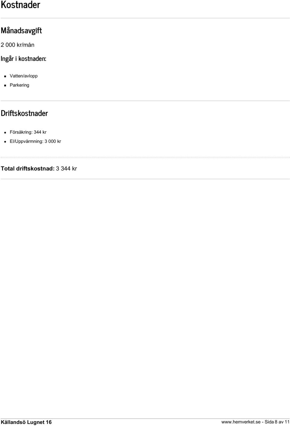 Driftskostnader Försäkring: 344 kr