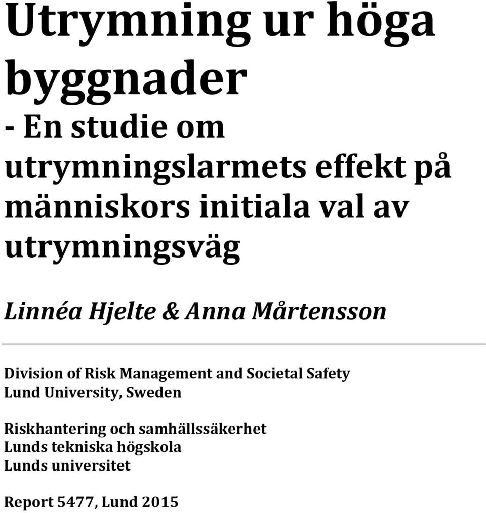 Division of Risk Management and Societal Safety Lund University, Sweden