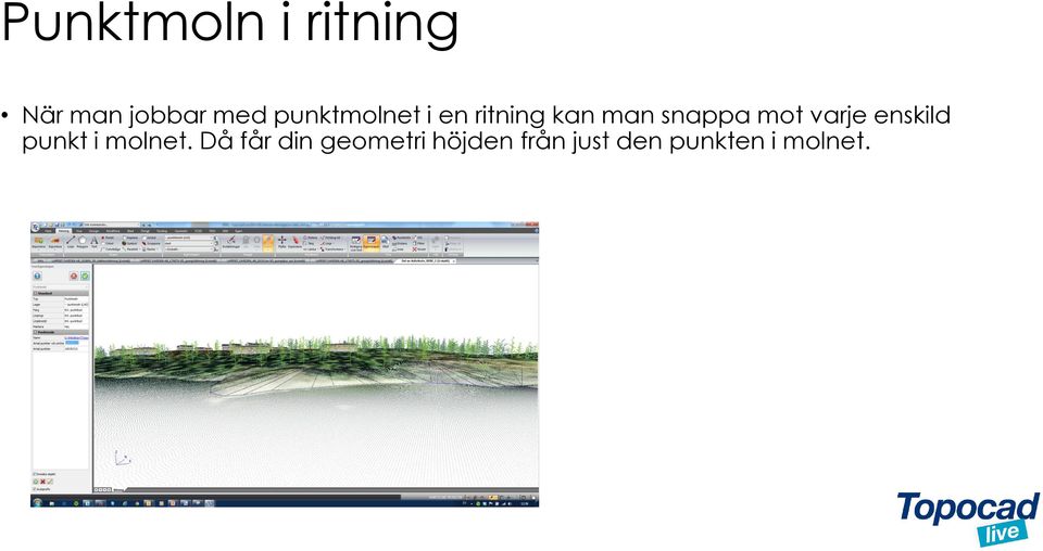 mot varje enskild punkt i molnet.