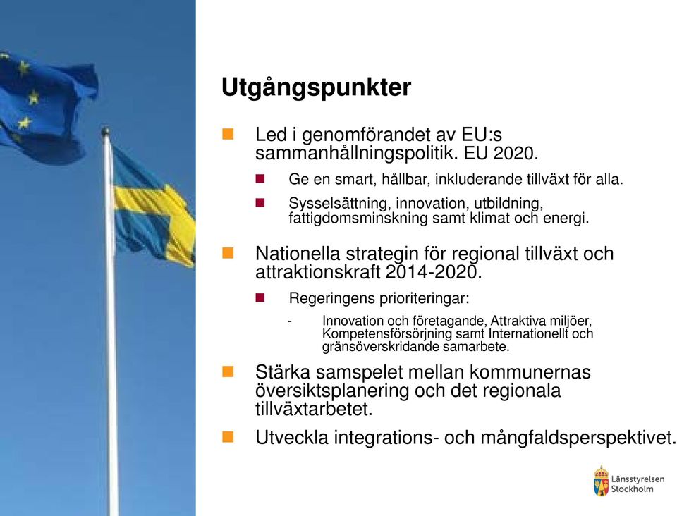 Nationella strategin för regional tillväxt och attraktionskraft 2014-2020.