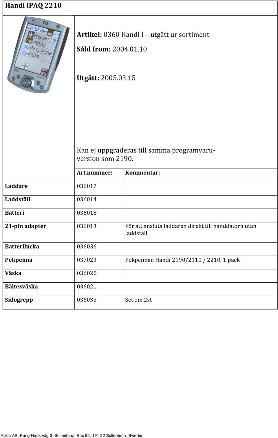 handdatorn utan laddställ Batterilucka 036036 Pekpenna 037023 Pekpennan Handi 2190/2110 / 2210, 1 pack