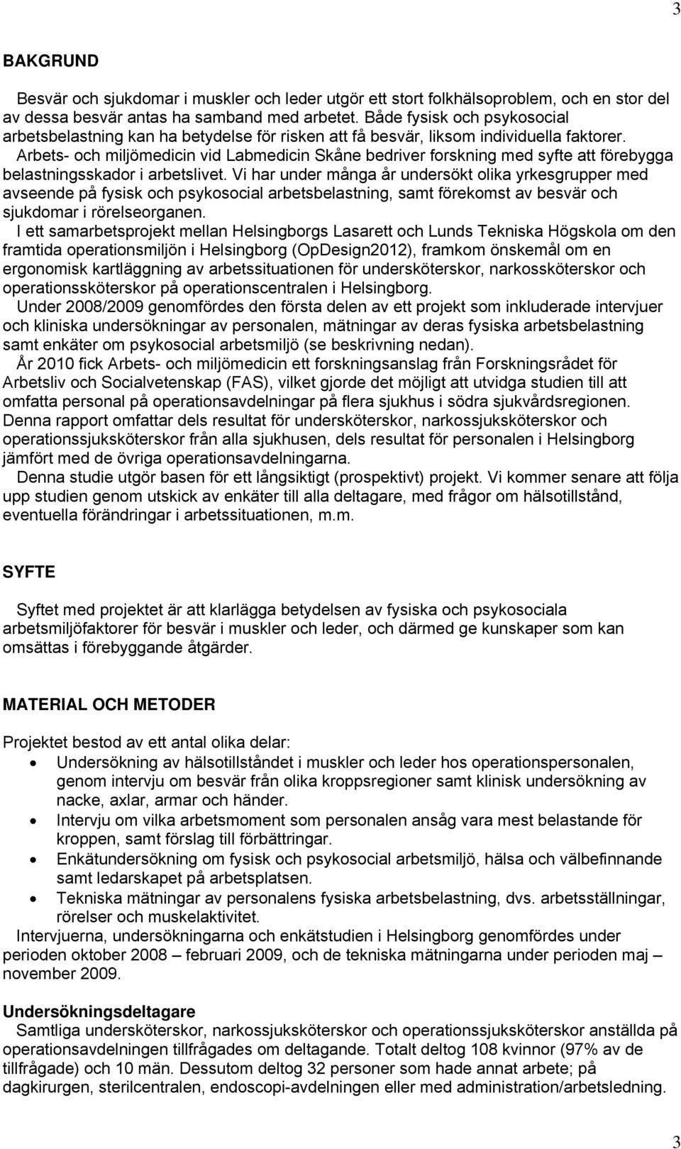 Arbets- och miljömedicin vid Labmedicin Skåne bedriver forskning med syfte att förebygga belastningsskador i arbetslivet.