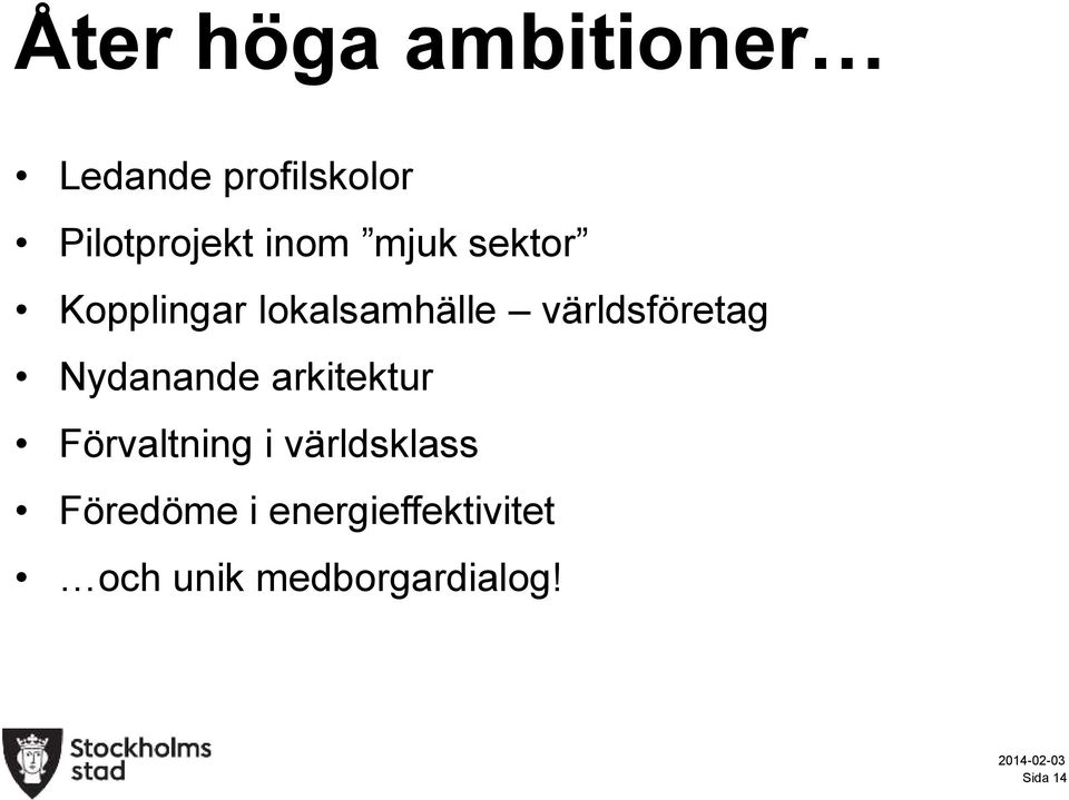 Nydanande arkitektur Förvaltning i världsklass Föredöme