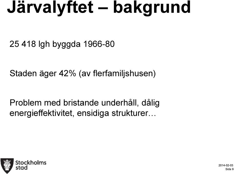 flerfamiljshusen) Problem med bristande