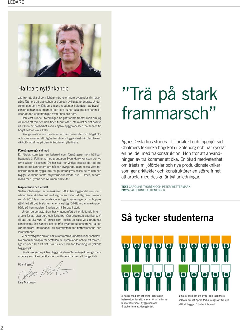Och visst kunde utvecklingen ha gått fortare framåt även om jag vill mena att rörelsen hela tiden funnits där.
