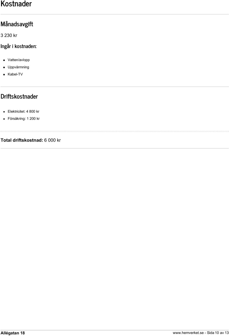 Elektricitet: 4 800 kr Försäkring: 1 200 kr Total