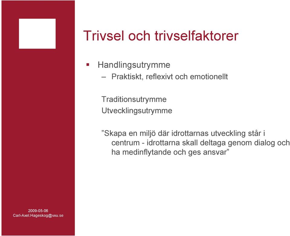 Skapa en miljö där idrottarnas utveckling står i centrum -