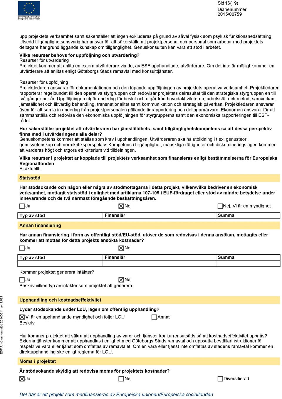 Genuskonsulten kan vara ett stöd i arbetet. Vilka resurser behövs för uppföljning och utvärdering?