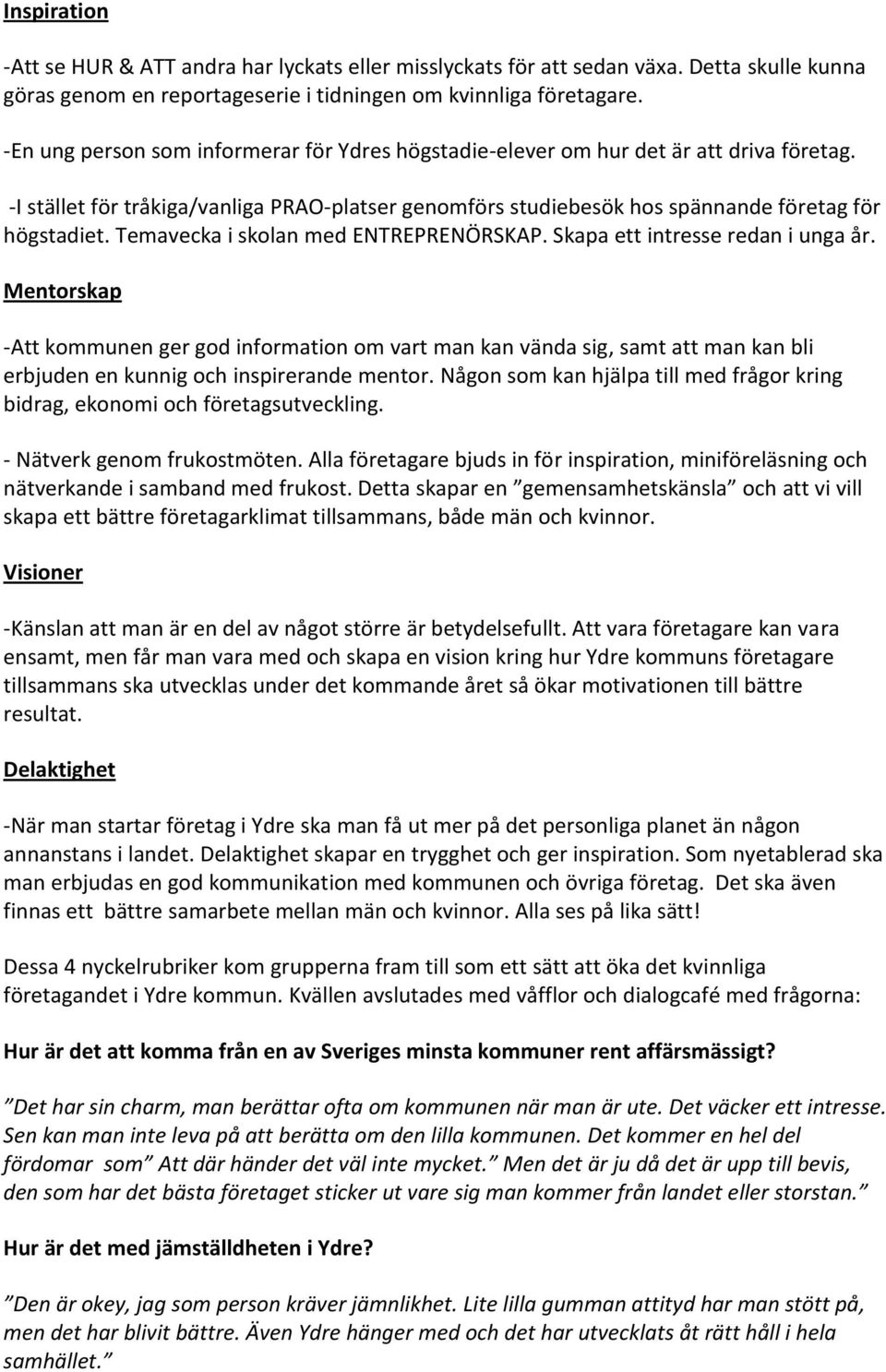 Temavecka i skolan med ENTREPRENÖRSKAP. Skapa ett intresse redan i unga år.
