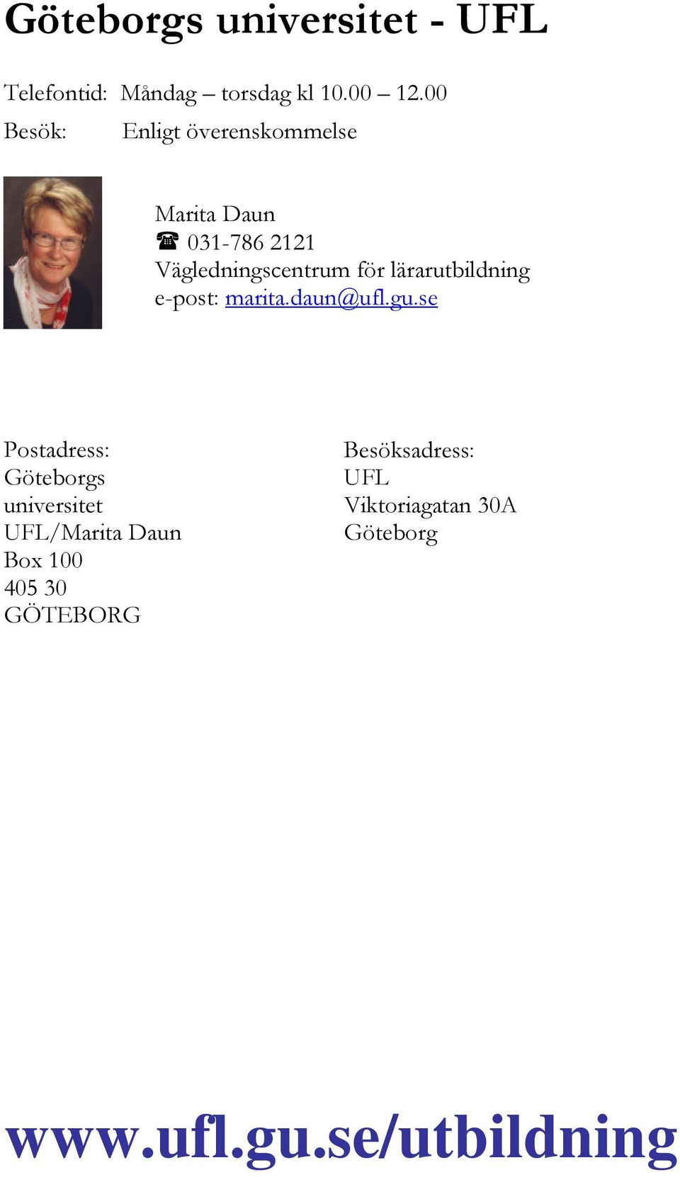 lärarutbildning e-post: marita.daun@ufl.gu.