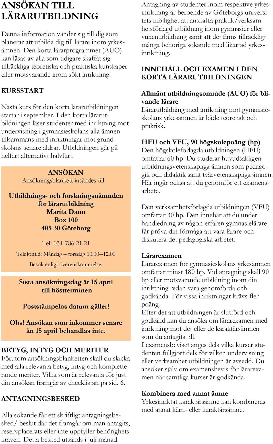 KURSSTART Nästa kurs för den korta lärarutbildningen startar i september.