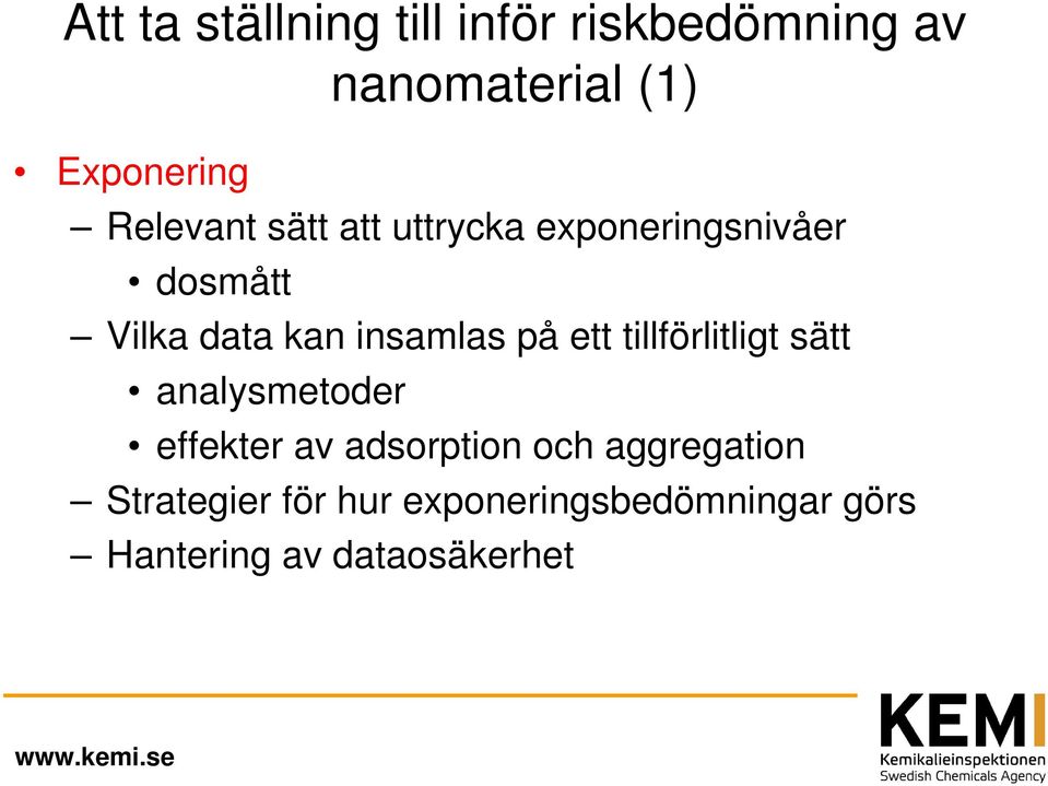 insamlas på ett tillförlitligt sätt analysmetoder effekter av adsorption