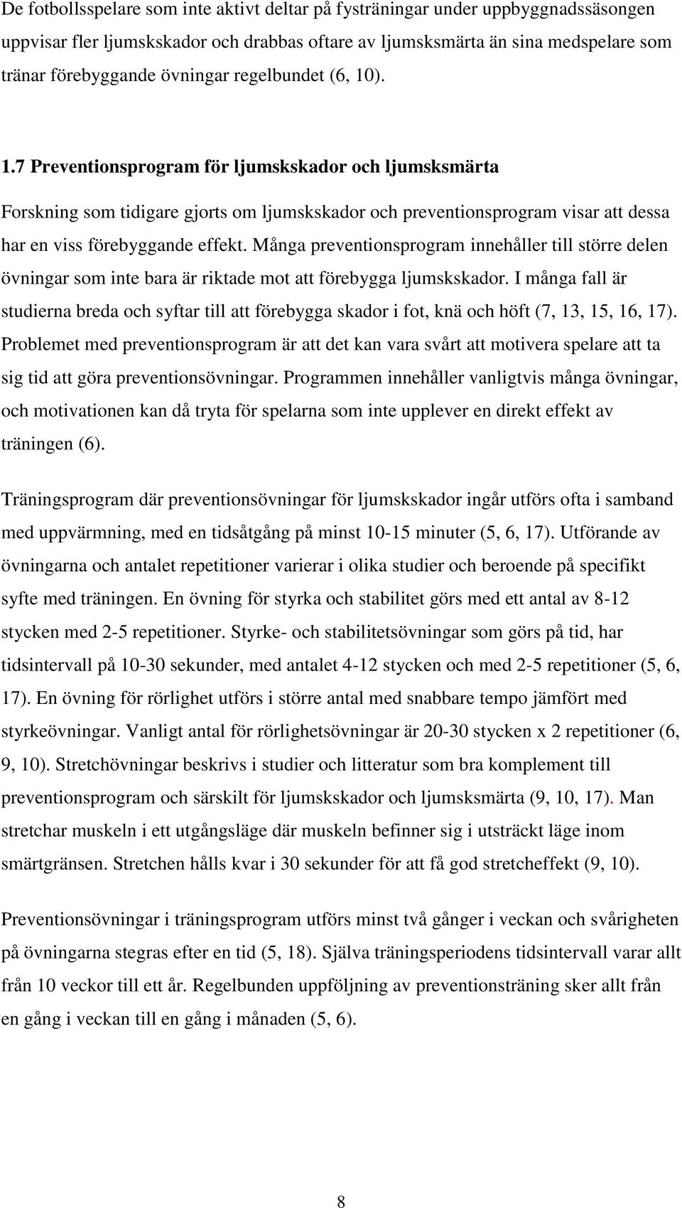 Många preventionsprogram innehåller till större delen övningar som inte bara är riktade mot att förebygga ljumskskador.