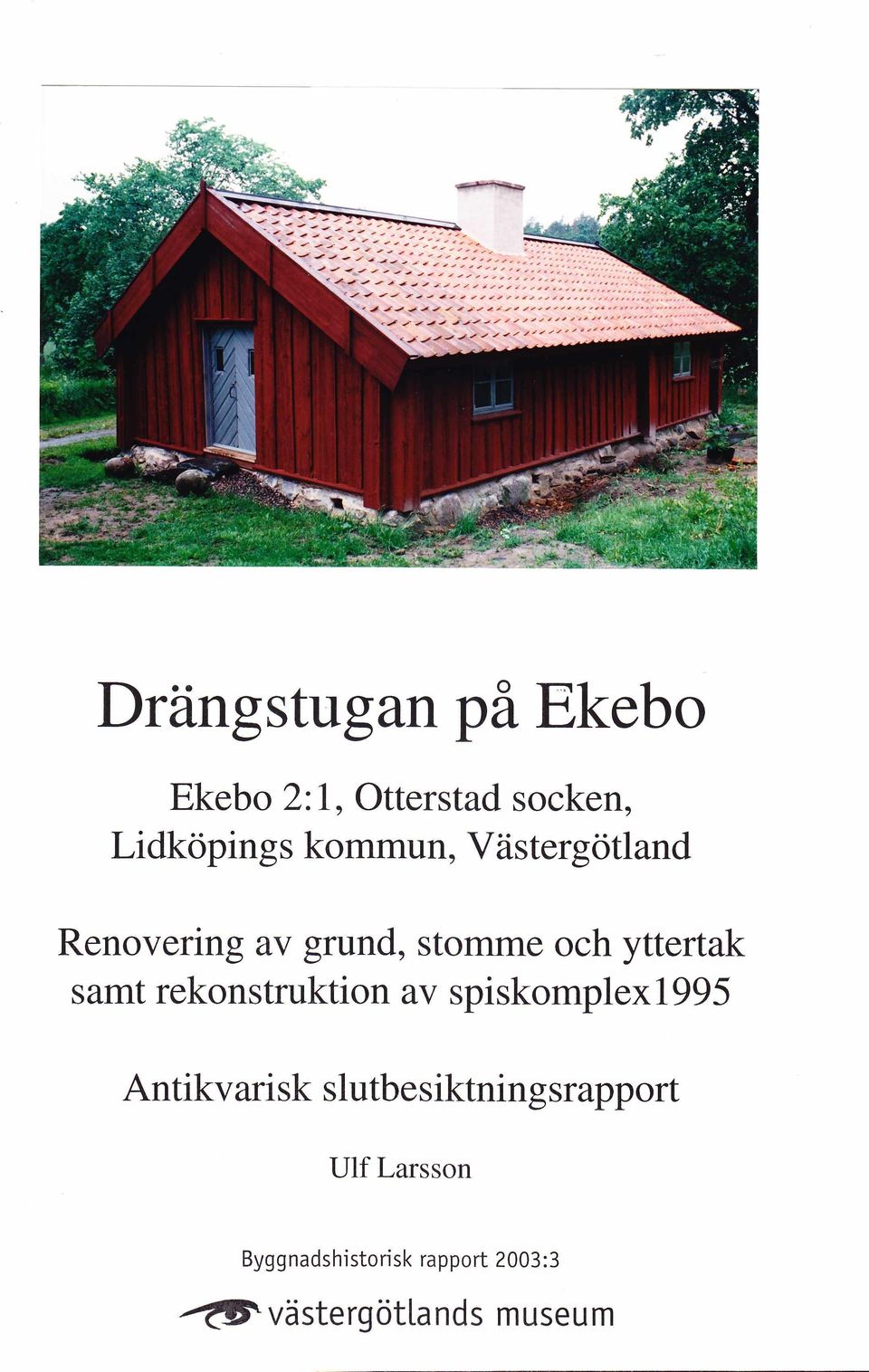 rekonstruktion av spiskomplex 1995 Antikvarisk