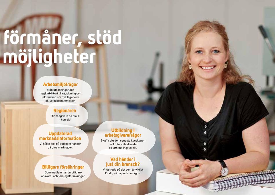 Billigare försäkringar Som medlem har du billigare ansvars- och företagsförsäkringar.