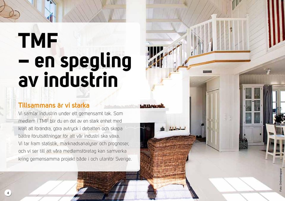 bättre förutsättningar för att vår industri ska växa.