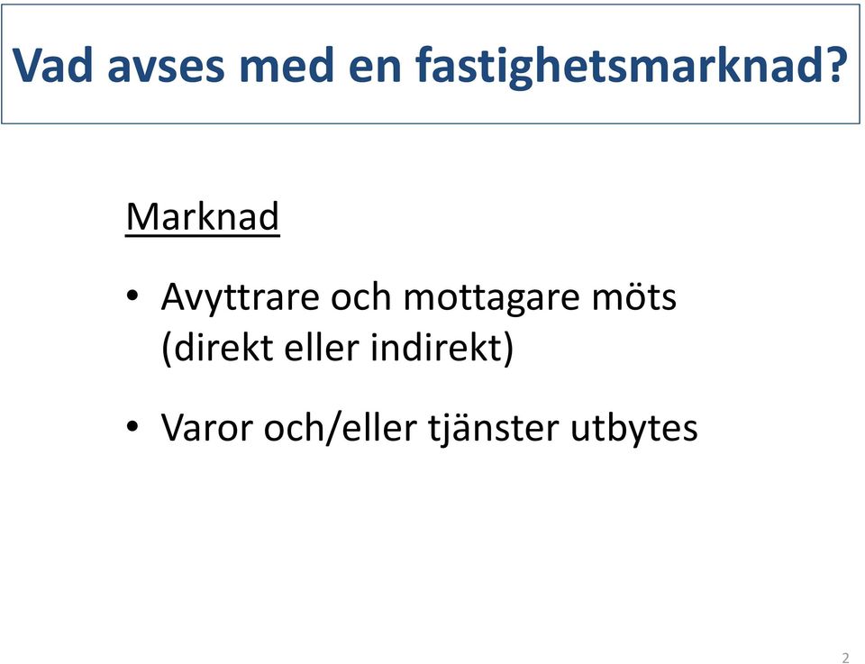 Marknad Avyttrare och mottagare