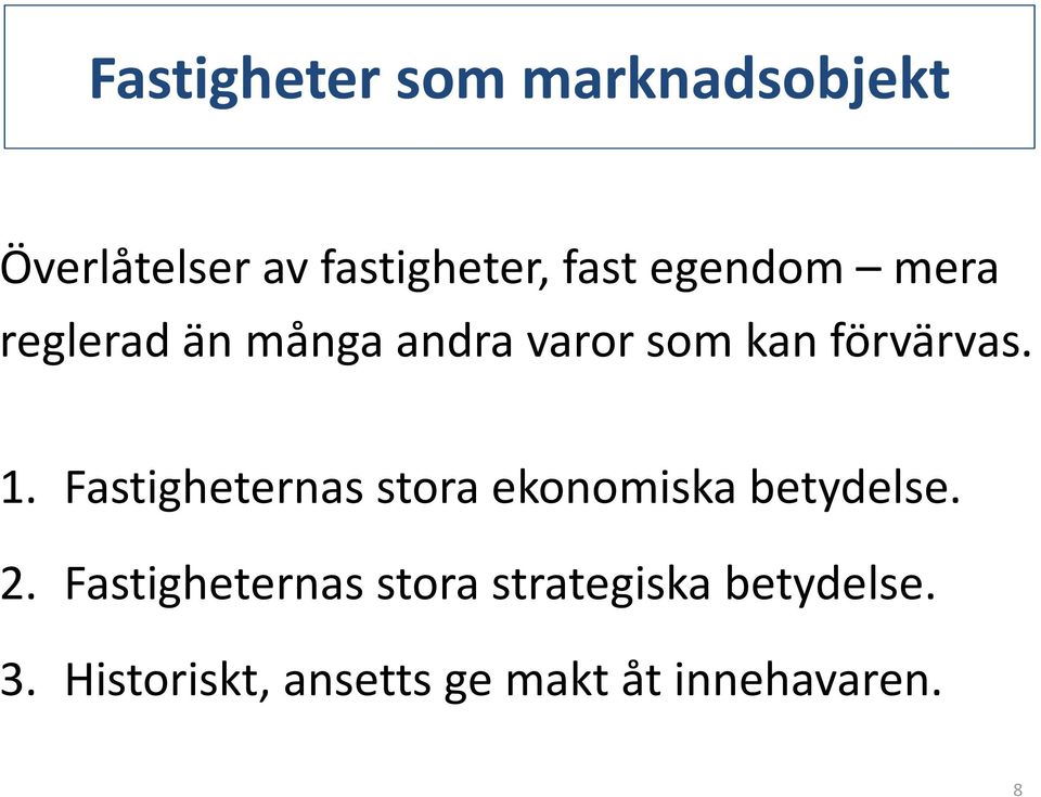 Fastigheternas stora ekonomiska betydelse. 2.