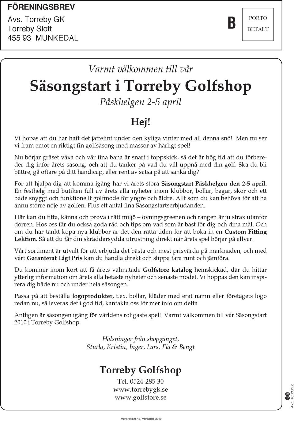 Nu börjar gräset växa och vår fina bana är snart i toppskick, så det är hög tid att du förbereder dig inför årets säsong, och att du tänker på vad du vill uppnå med din golf.