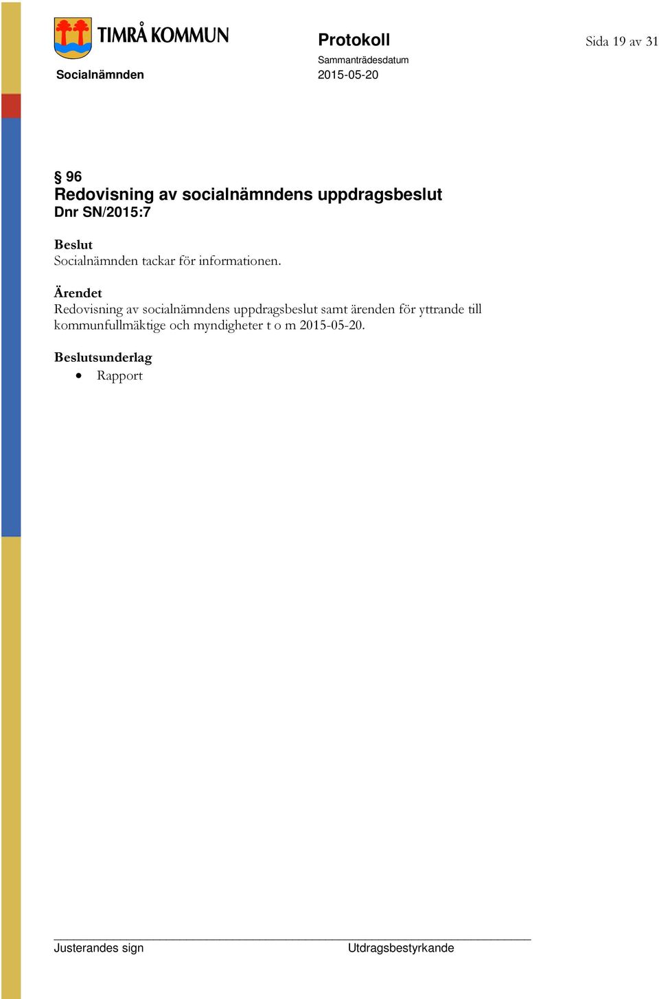 Redovisning av socialnämndens uppdragsbeslut samt ärenden för