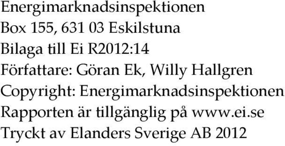 Hallgren Copyright: Energimarknadsinspektionen Rapporten