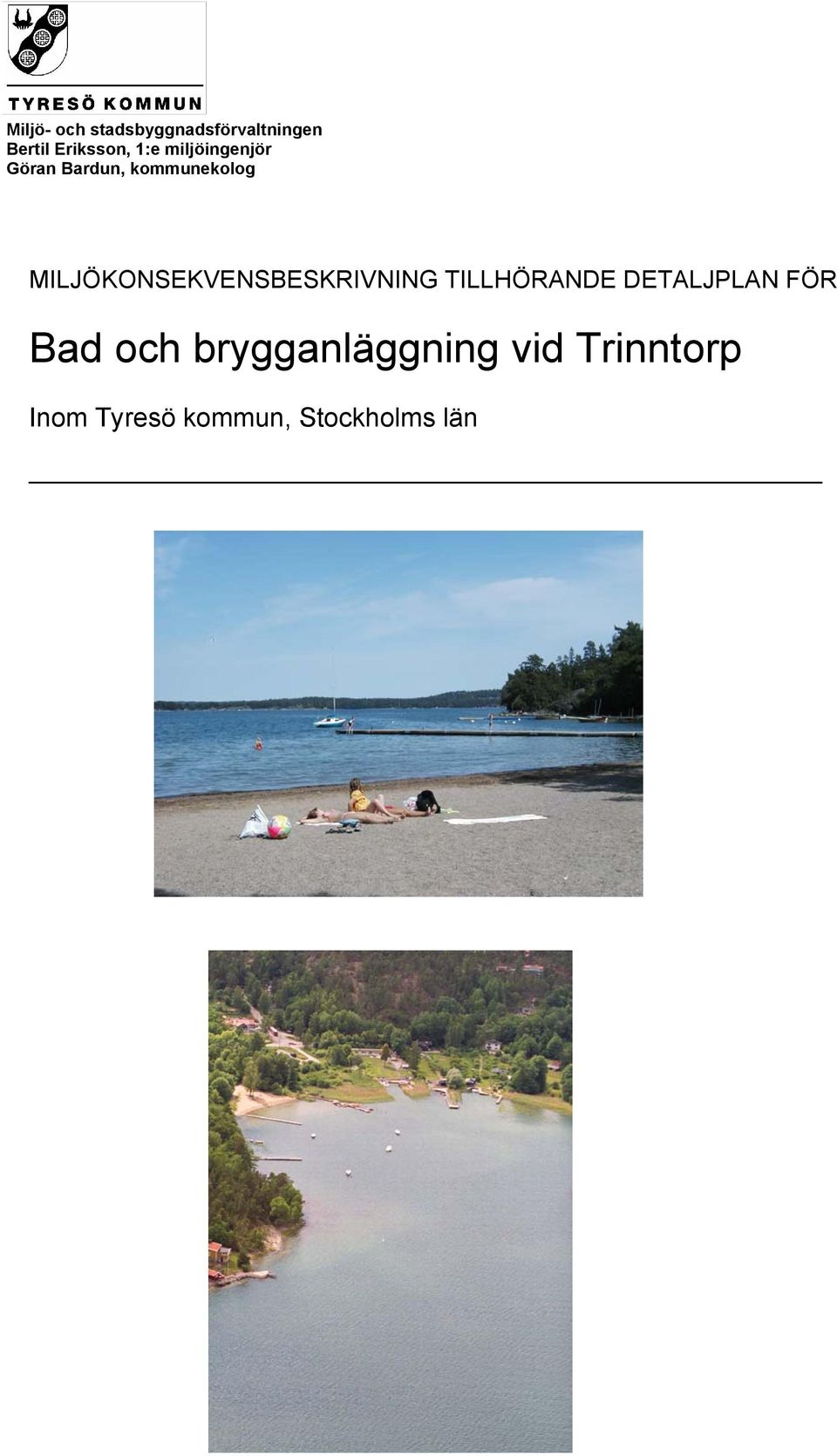 MILJÖKONSEKVENSBESKRIVNING TILLHÖRANDE DETALJPLAN FÖR