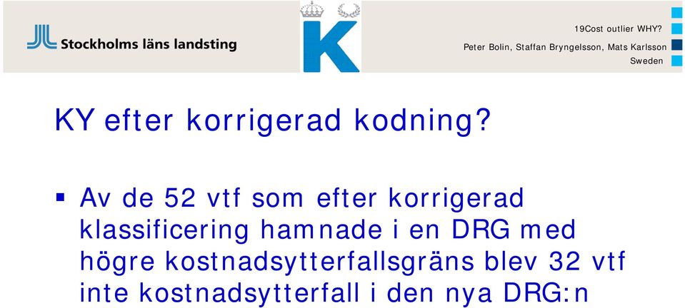 hamnade i en DRG med högre