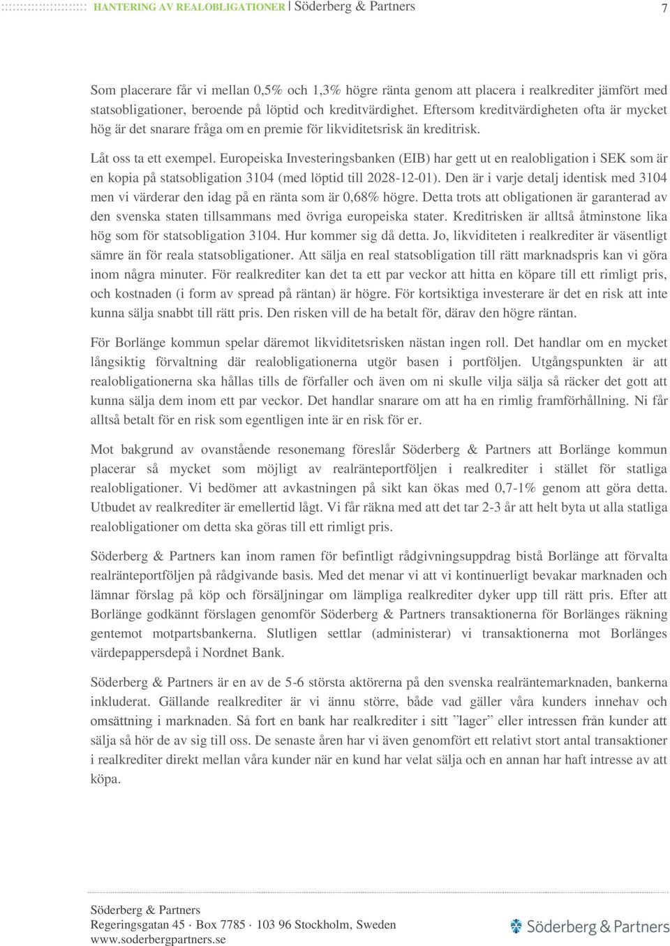 Europeiska Investeringsbanken (EIB) har gett ut en realobligation i SEK som är en kopia på statsobligation 3104 (med löptid till 2028-12-01).